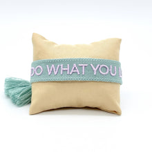 Lade das Bild in den Galerie-Viewer, DO WHAT YOU LOVE

