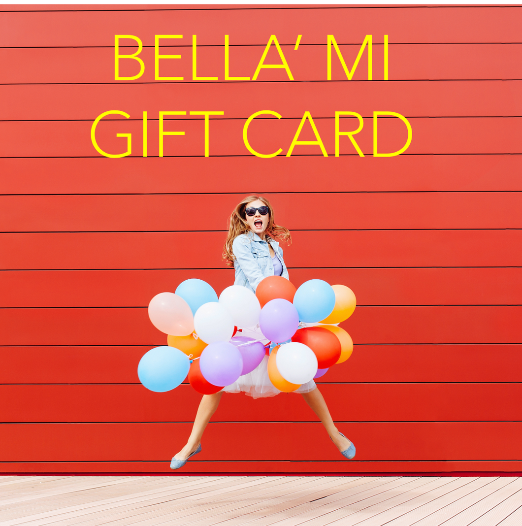 BELLA' MI Gift Card